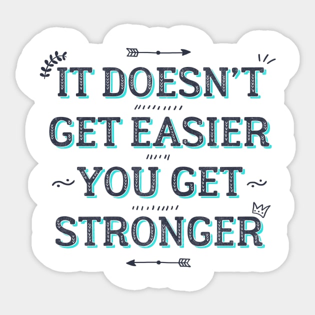 You Get Stronger Inspirational Quote Sticker by fernandaschallen